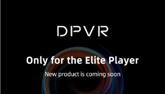 DPVR 将通过即将推出的 E4 PCVR 设备更多地关注 VR 电子竞技【EV棋牌】-EV棋牌