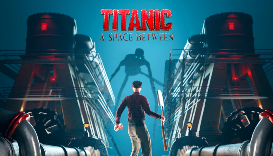 泰坦尼克号主题 VR 冒险游戏《Titanic:A Space Between》将于 11 月发布【EV棋牌】-EV棋牌