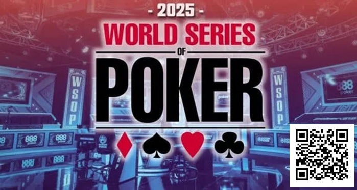 【EV扑克】2025第56届WSOP完整赛程发布 Hellmuth宣布退出主赛 其他玩家有话要说……【EV棋牌】-EV棋牌